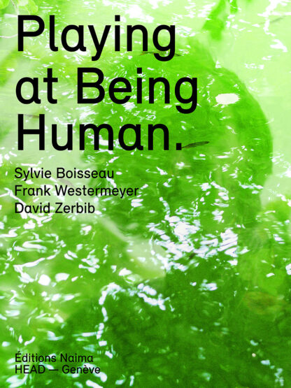 Boisseau & Westermeyer, David Zerbib, Playing at Being Human